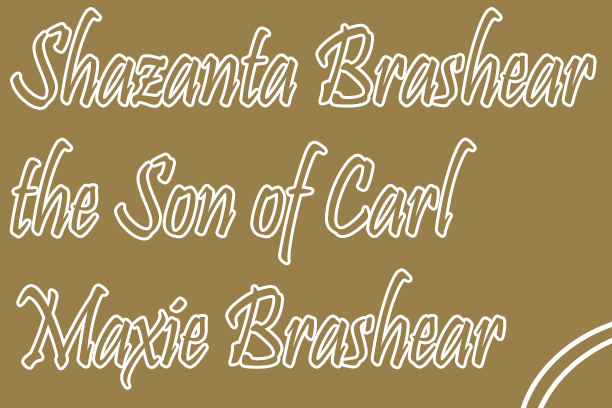 Shazanta Brashear | Son of Carl Maxie Brashear [Updated 2023]